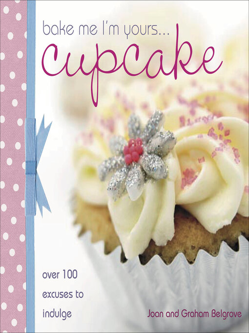 Title details for Bake Me I'm Yours . . . Cupcake by Joan Belgrove - Available